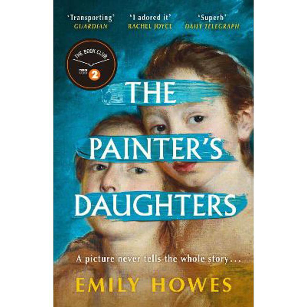 The Painter's Daughters: The award-winning debut novel selected for BBC Radio 2 Book Club (Paperback) - Emily Howes